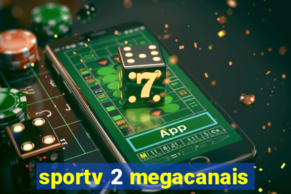 sportv 2 megacanais